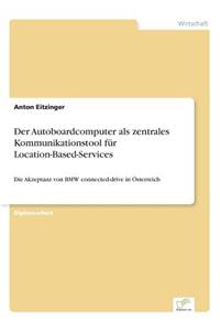 Der Autoboardcomputer als zentrales Kommunikationstool für Location-Based-Services