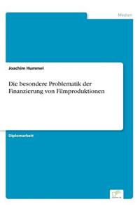 besondere Problematik der Finanzierung von Filmproduktionen