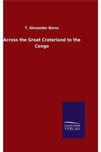 Across the Great Craterland to the Congo