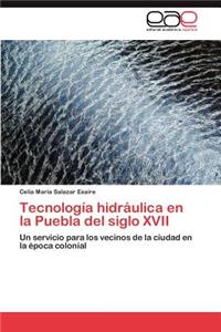 Tecnologia Hidraulica En La Puebla del Siglo XVII
