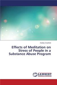 Effects of Meditation on Stress of People in a Substance Abuse Program