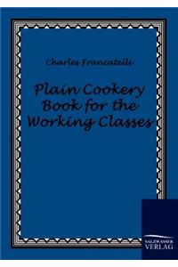 Plain Cookery Book for the Working Classes