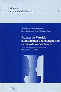 Prozesse Des Wandels in Historischen Spannungsfeldern Nordostafrikas /Westasiens