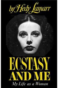 Ecstasy and Me My Life as a Woman