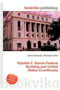 Hipolito F. Garcia Federal Building and United States Courthouse