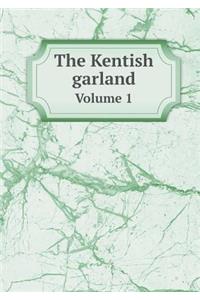 The Kentish garland Volume 1