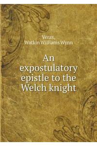 An Expostulatory Epistle to the Welch Knight