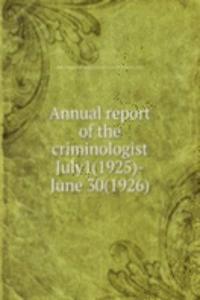 Annual report of the criminologist