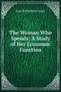 Woman Who Spends: A Study of Her Economic Function