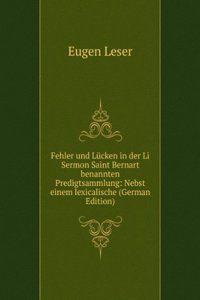 Fehler und Lucken in der Li Sermon Saint Bernart benannten Predigtsammlung: Nebst einem lexicalische (German Edition)