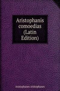 Aristophanis comoedias (Latin Edition)