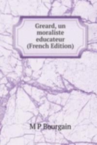Greard, un moraliste educateur (French Edition)