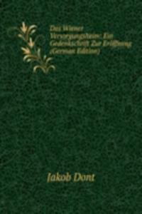 Das Wiener Versorgungsheim: Ein Gedenkschrift Zur Eroffnung (German Edition)