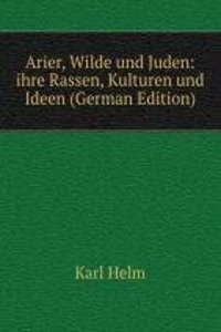 Arier, Wilde und Juden: ihre Rassen, Kulturen und Ideen (German Edition)