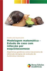 Modelagem matemática - Estudo de caso com infecção por esquistossomose