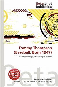 Tommy Thompson (Baseball, Born 1947)