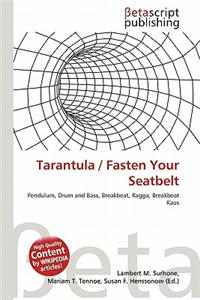 Tarantula / Fasten Your Seatbelt