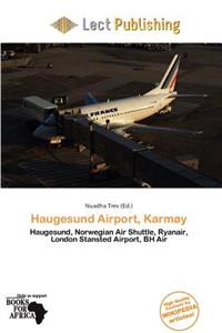 Haugesund Airport, Karm y