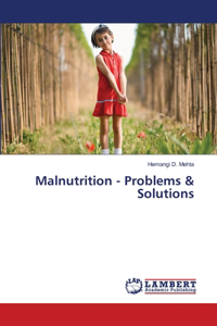 Malnutrition - Problems & Solutions