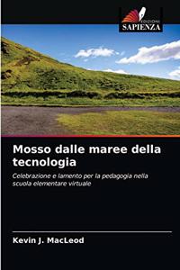 Mosso dalle maree della tecnologia