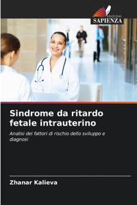 Sindrome da ritardo fetale intrauterino