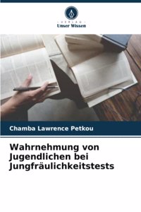 Wahrnehmung von Jugendlichen bei Jungfräulichkeitstests