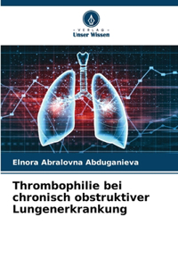 Thrombophilie bei chronisch obstruktiver Lungenerkrankung