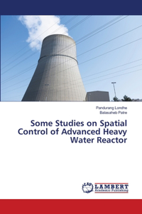 Some Studies on Spatial Control of Advanced Heavy Water Reactor