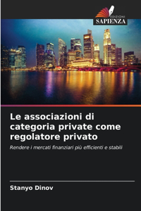 associazioni di categoria private come regolatore privato