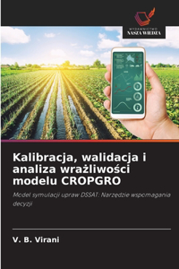 Kalibracja, walidacja i analiza wrażliwości modelu CROPGRO