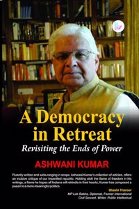 A Democracy in Retreat:Revisiting the Ends of Power