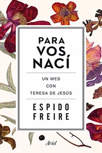 Para Vos naci: Un mes con Teresa de Jesus