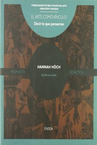 Hanna Hoch: Arte como vinculo decir lo que pensamos