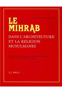 Le Miḥrāb Dans l'Architecture Et La Religion Musulmanes
