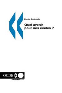 L'ecole de demain Quel avenir pour nos ecoles ?