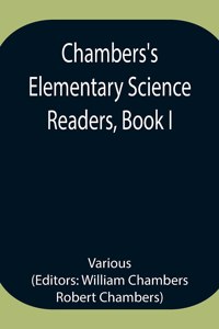 Chambers's Elementary Science Readers, Book I