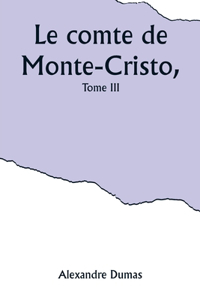comte de Monte-Cristo, Tome III
