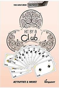 Hit By a Club!