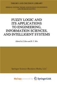 Fuzzy Logic and Its Applications to Engineering, Information Sciences, and Intelligent Systems
