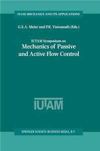 Iutam Symposium on Mechanics of Passive and Active Flow Control