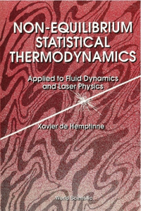 Non-Equilibrium Statistical Thermodynamics: Applied to Fluid Dynamics and Laser Physics