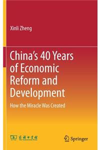 China's 40 Years of Economic Reform and Development