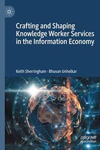 Crafting and Shaping Knowledge Worker Services in the Information Economy
