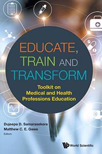 Educate, Train And Transform: Toolkit On Medical And Health Professions Education