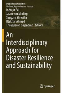 Interdisciplinary Approach for Disaster Resilience and Sustainability