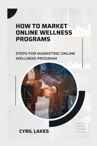 How to Market Online Wellness Programs