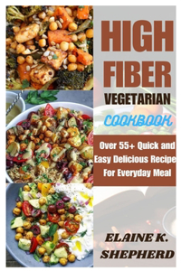 High Fiber Vegetarian Cookbook