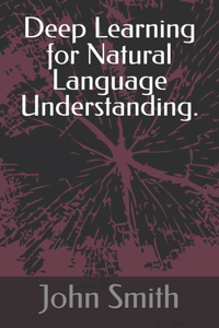 Deep Learning for Natural Language Understanding.