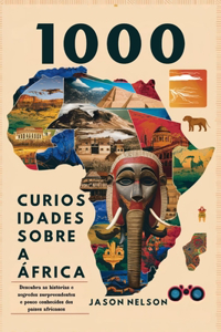 1000 Curiosidades Sobre a África
