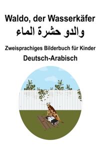 Deutsch-Arabisch Waldo, der Wasserkäfer Zweisprachiges Bilderbuch für Kinder